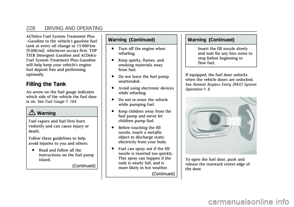 CADILLAC CT5 2020  Owners Manual Cadillac CT5 Owner Manual (GMNA-Localizing-U.S./Canada-13060105) -
2020 - CRC - 2/14/20
228 DRIVING AND OPERATING
ACDelco Fuel System Treatment Plus
−Gasoline to the vehicle’s gasoline fuel
tank a