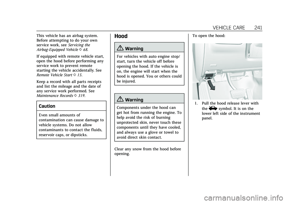 CADILLAC CT5 2020  Owners Manual Cadillac CT5 Owner Manual (GMNA-Localizing-U.S./Canada-13060105) -
2020 - CRC - 2/14/20
VEHICLE CARE 241
This vehicle has an airbag system.
Before attempting to do your own
service work, seeServicing 