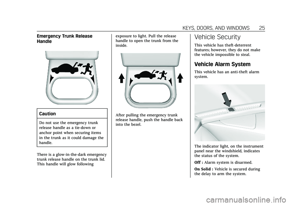 CADILLAC CT5 2020  Owners Manual Cadillac CT5 Owner Manual (GMNA-Localizing-U.S./Canada-13060105) -
2020 - CRC - 2/14/20
KEYS, DOORS, AND WINDOWS 25
Emergency Trunk Release
Handle
Caution
Do not use the emergency trunk
release handle