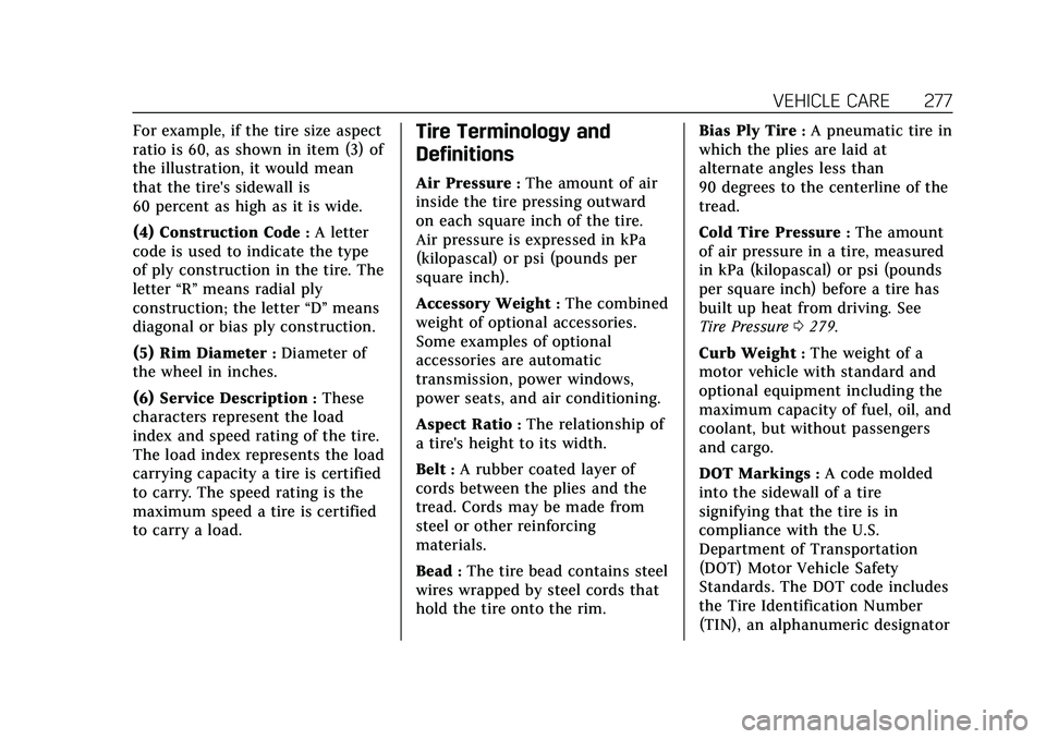 CADILLAC CT5 2020  Owners Manual Cadillac CT5 Owner Manual (GMNA-Localizing-U.S./Canada-13060105) -
2020 - CRC - 2/14/20
VEHICLE CARE 277
For example, if the tire size aspect
ratio is 60, as shown in item (3) of
the illustration, it 