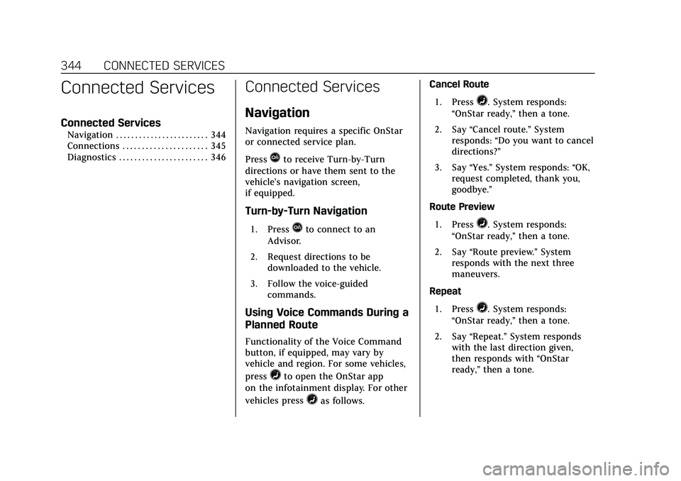 CADILLAC CT5 2020 Owners Manual Cadillac CT5 Owner Manual (GMNA-Localizing-U.S./Canada-13060105) -
2020 - CRC - 2/14/20
344 CONNECTED SERVICES
Connected Services
Connected Services
Navigation . . . . . . . . . . . . . . . . . . . . CADILLAC CT5 2020 Owners Manual Cadillac CT5 Owner Manual (GMNA-Localizing-U.S./Canada-13060105) -
2020 - CRC - 2/14/20
344 CONNECTED SERVICES
Connected Services
Connected Services
Navigation . . . . . . . . . . . . . . . . . . . .