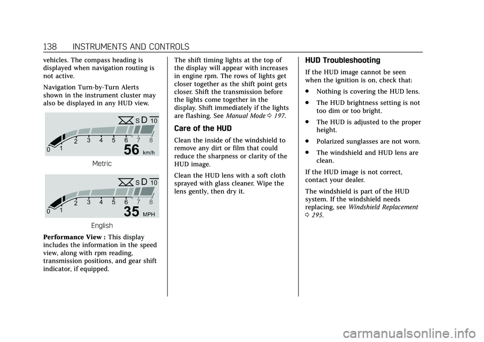CADILLAC CT6 2020 Owners Guide Cadillac CT6 Owner Manual (GMNA-Localizing-U.S./Canada-13566829) -
2020 - CRC - 6/11/19
138 INSTRUMENTS AND CONTROLS
vehicles. The compass heading is
displayed when navigation routing is
not active.
N CADILLAC CT6 2020 Owners Guide Cadillac CT6 Owner Manual (GMNA-Localizing-U.S./Canada-13566829) -
2020 - CRC - 6/11/19
138 INSTRUMENTS AND CONTROLS
vehicles. The compass heading is
displayed when navigation routing is
not active.
N
