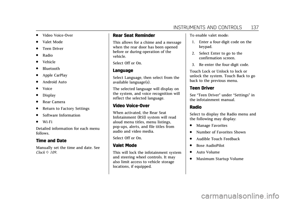 CADILLAC ESCALADE 2020  Owners Manual Cadillac Escalade Owner Manual (GMNA-Localizing-U.S./Canada/Mexico-
13566588) - 2020 - CRC - 4/24/19
INSTRUMENTS AND CONTROLS 137
.Video Voice-Over
. Valet Mode
. Teen Driver
. Radio
. Vehicle
. Bluet