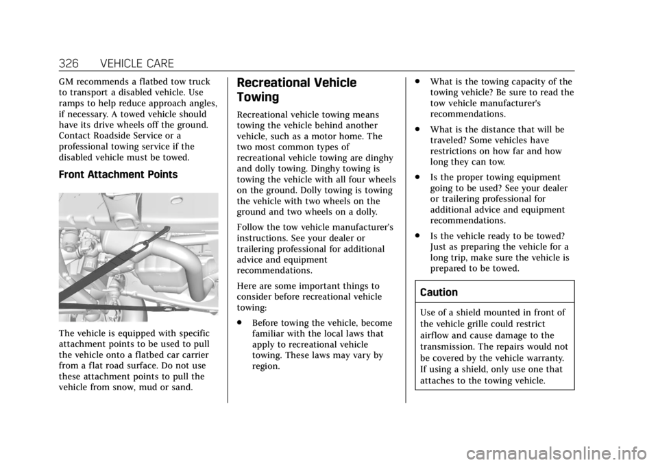 CADILLAC ESCALADE 2020 Manual PDF Cadillac Escalade Owner Manual (GMNA-Localizing-U.S./Canada/Mexico-
13566588) - 2020 - CRC - 4/24/19
326 VEHICLE CARE
GM recommends a flatbed tow truck
to transport a disabled vehicle. Use
ramps to he CADILLAC ESCALADE 2020 Manual PDF Cadillac Escalade Owner Manual (GMNA-Localizing-U.S./Canada/Mexico-
13566588) - 2020 - CRC - 4/24/19
326 VEHICLE CARE
GM recommends a flatbed tow truck
to transport a disabled vehicle. Use
ramps to he