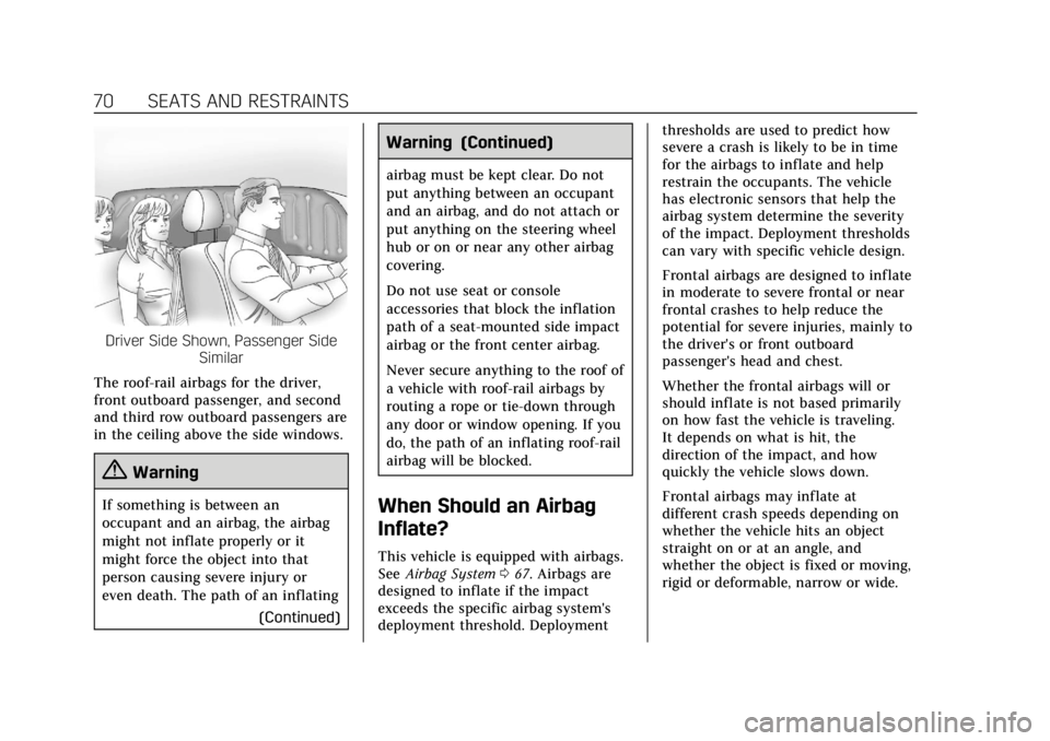 CADILLAC ESCALADE 2020  Owners Manual Cadillac Escalade Owner Manual (GMNA-Localizing-U.S./Canada/Mexico-
13566588) - 2020 - CRC - 4/24/19
70 SEATS AND RESTRAINTS
Driver Side Shown, Passenger SideSimilar
The roof-rail airbags for the driv