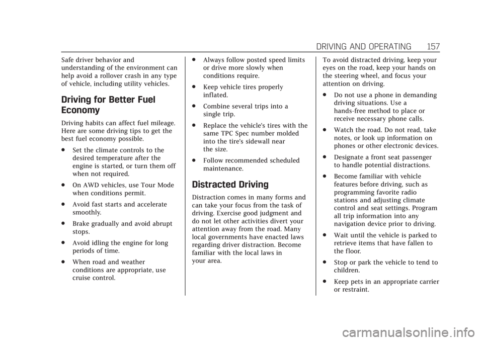 CADILLAC XT4 2020 Owners Manual Cadillac XT4 Owner Manual (GMNA-Localizing-U.S./Canada/Mexico-
13527548) - 2020 - CRC - 9/5/19
DRIVING AND OPERATING 157
Safe driver behavior and
understanding of the environment can
help avoid a roll CADILLAC XT4 2020 Owners Manual Cadillac XT4 Owner Manual (GMNA-Localizing-U.S./Canada/Mexico-
13527548) - 2020 - CRC - 9/5/19
DRIVING AND OPERATING 157
Safe driver behavior and
understanding of the environment can
help avoid a roll