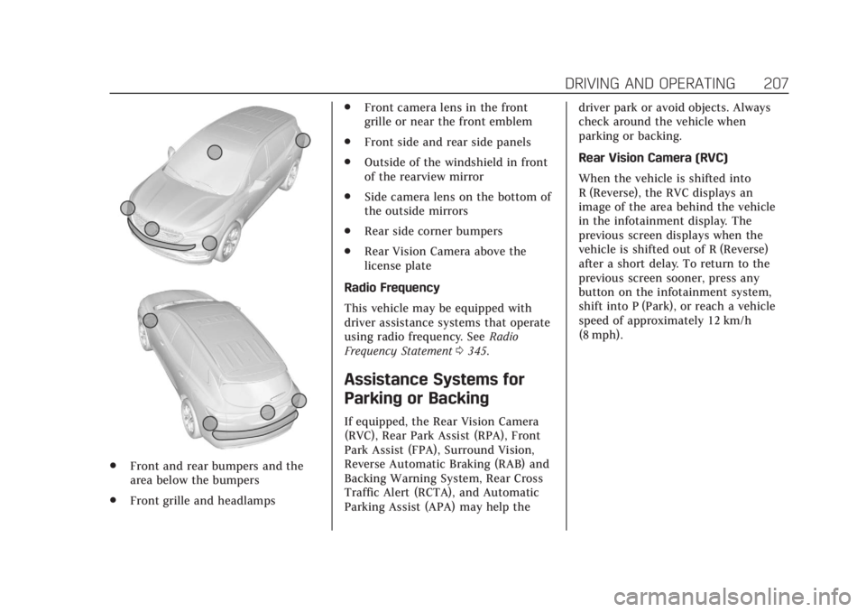 CADILLAC XT4 2020 User Guide Cadillac XT4 Owner Manual (GMNA-Localizing-U.S./Canada/Mexico-
13527548) - 2020 - CRC - 9/5/19
DRIVING AND OPERATING 207
.Front and rear bumpers and the
area below the bumpers
. Front grille and headl CADILLAC XT4 2020 User Guide Cadillac XT4 Owner Manual (GMNA-Localizing-U.S./Canada/Mexico-
13527548) - 2020 - CRC - 9/5/19
DRIVING AND OPERATING 207
.Front and rear bumpers and the
area below the bumpers
. Front grille and headl