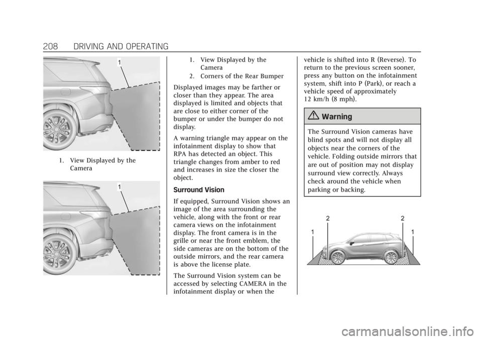CADILLAC XT4 2020 Owners Manual Cadillac XT4 Owner Manual (GMNA-Localizing-U.S./Canada/Mexico-
13527548) - 2020 - CRC - 9/5/19
208 DRIVING AND OPERATING
1. View Displayed by theCamera
1. View Displayed by theCamera
2. Corners of the CADILLAC XT4 2020 Owners Manual Cadillac XT4 Owner Manual (GMNA-Localizing-U.S./Canada/Mexico-
13527548) - 2020 - CRC - 9/5/19
208 DRIVING AND OPERATING
1. View Displayed by theCamera
1. View Displayed by theCamera
2. Corners of the