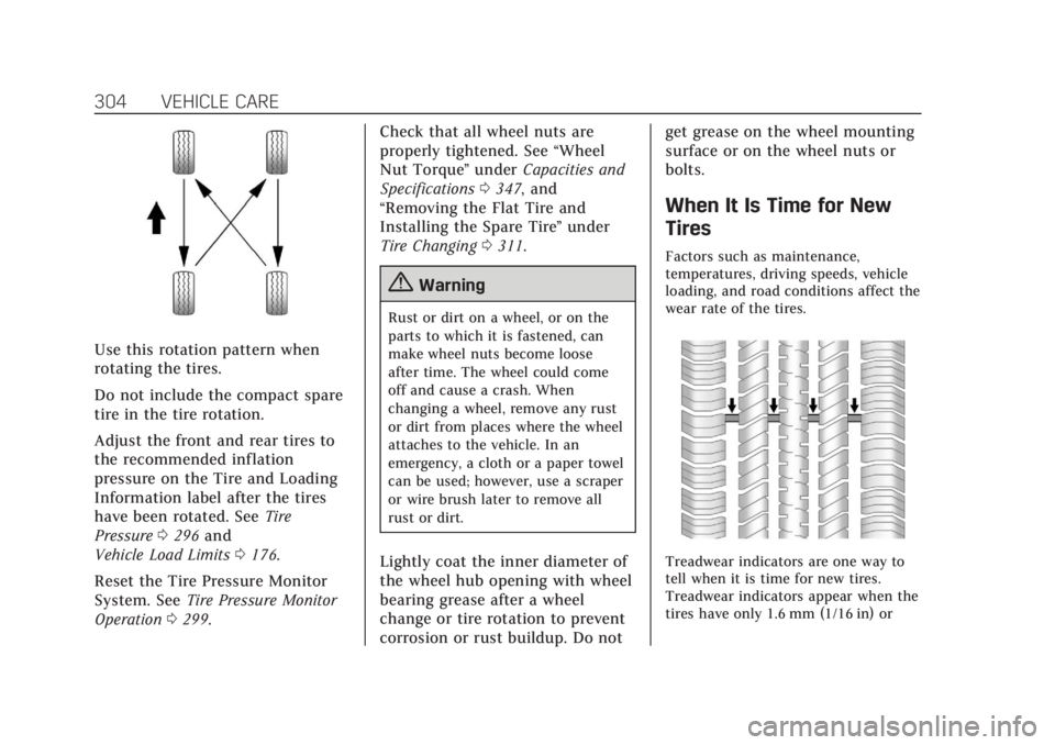 CADILLAC XT6 2020  Owners Manual Cadillac XT6 Owner Manual (GMNA-Localizing-U.S./Canada-12984300) -
2020 - CRC - 3/19/19
304 VEHICLE CARE
Use this rotation pattern when
rotating the tires.
Do not include the compact spare
tire in the