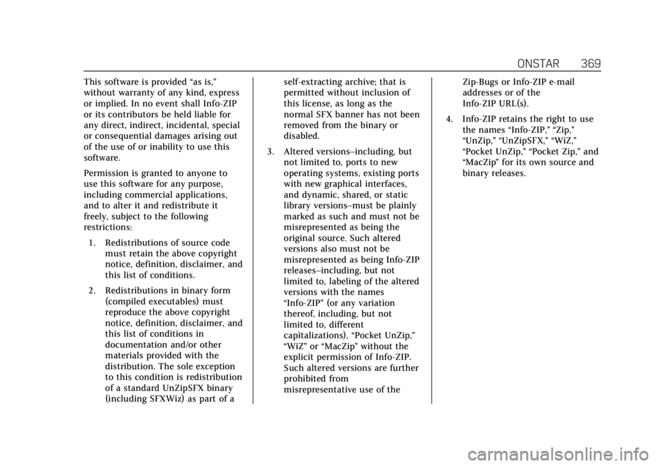 CADILLAC XT6 2020 Workshop Manual Cadillac XT6 Owner Manual (GMNA-Localizing-U.S./Canada-12984300) -
2020 - CRC - 3/19/19
ONSTAR 369
This software is provided“as is,”
without warranty of any kind, express
or implied. In no event s CADILLAC XT6 2020 Workshop Manual Cadillac XT6 Owner Manual (GMNA-Localizing-U.S./Canada-12984300) -
2020 - CRC - 3/19/19
ONSTAR 369
This software is provided“as is,”
without warranty of any kind, express
or implied. In no event s