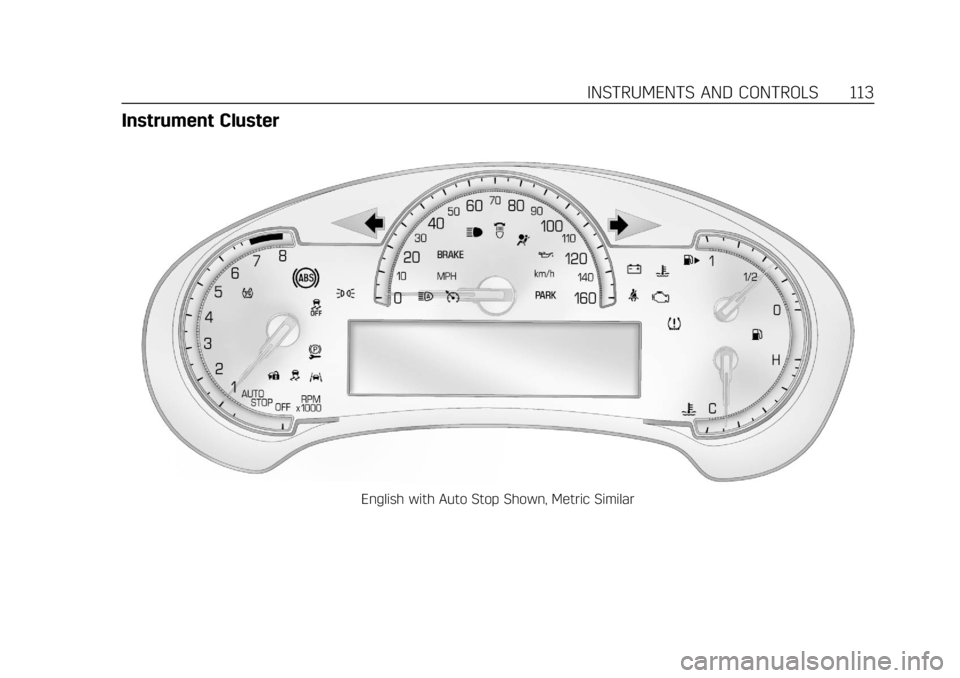 CADILLAC ATS 2019  Owners Manual Cadillac ATS/ATS-V Owner Manual (GMNA-Localizing-U.S./Canada/Mexico-
12460272) - 2019 - crc - 5/8/18
INSTRUMENTS AND CONTROLS 113
Instrument Cluster
English with Auto Stop Shown, Metric Similar 