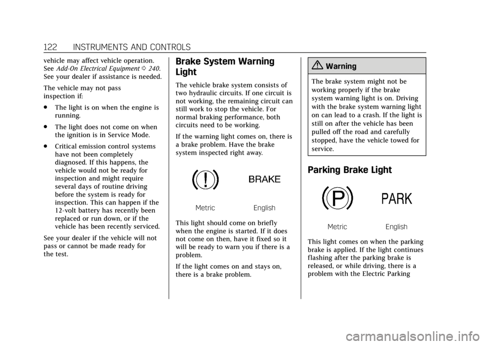 CADILLAC ATS 2019  Owners Manual Cadillac ATS/ATS-V Owner Manual (GMNA-Localizing-U.S./Canada/Mexico-
12460272) - 2019 - crc - 5/8/18
122 INSTRUMENTS AND CONTROLS
vehicle may affect vehicle operation.
SeeAdd-On Electrical Equipment 0