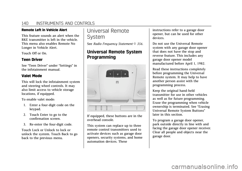 CADILLAC ATS 2019  Owners Manual Cadillac ATS/ATS-V Owner Manual (GMNA-Localizing-U.S./Canada/Mexico-
12460272) - 2019 - crc - 5/8/18
140 INSTRUMENTS AND CONTROLS
Remote Left in Vehicle Alert
This feature sounds an alert when the
RKE