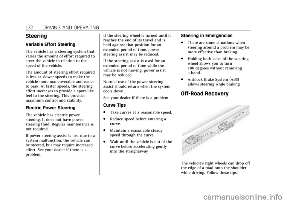 CADILLAC ATS 2019  Owners Manual Cadillac ATS/ATS-V Owner Manual (GMNA-Localizing-U.S./Canada/Mexico-
12460272) - 2019 - crc - 5/8/18
172 DRIVING AND OPERATING
Steering
Variable Effort Steering
The vehicle has a steering system that
