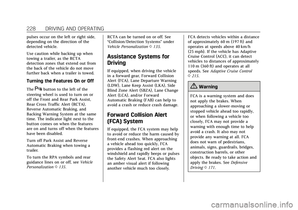 CADILLAC ATS 2019  Owners Manual Cadillac ATS/ATS-V Owner Manual (GMNA-Localizing-U.S./Canada/Mexico-
12460272) - 2019 - crc - 5/8/18
228 DRIVING AND OPERATING
pulses occur on the left or right side,
depending on the direction of the