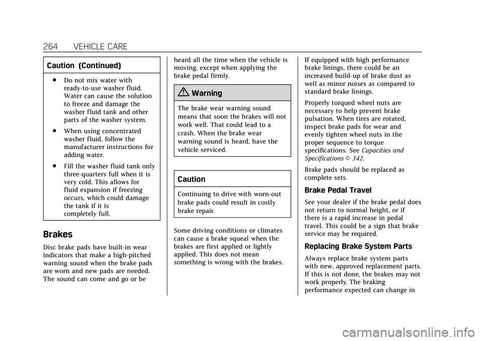 CADILLAC ATS 2019  Owners Manual Cadillac ATS/ATS-V Owner Manual (GMNA-Localizing-U.S./Canada/Mexico-
12460272) - 2019 - crc - 5/8/18
264 VEHICLE CARE
Caution (Continued)
.Do not mix water with
ready-to-use washer fluid.
Water can ca