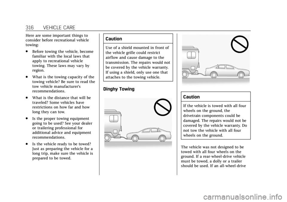 CADILLAC ATS 2019  Owners Manual Cadillac ATS/ATS-V Owner Manual (GMNA-Localizing-U.S./Canada/Mexico-
12460272) - 2019 - crc - 5/8/18
316 VEHICLE CARE
Here are some important things to
consider before recreational vehicle
towing:
.Be