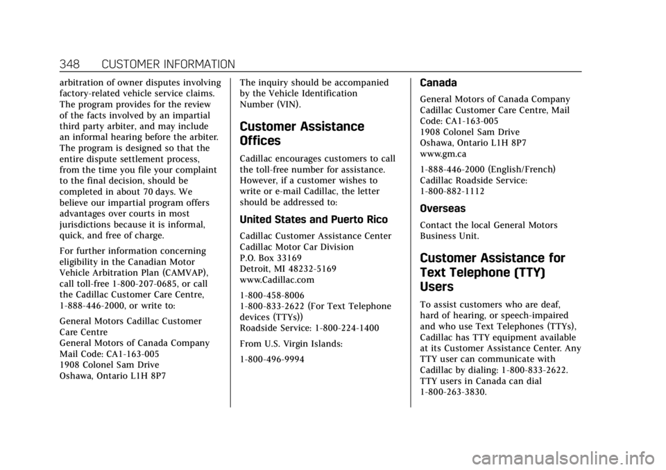 CADILLAC ATS 2019 Owners Manual Cadillac ATS/ATS-V Owner Manual (GMNA-Localizing-U.S./Canada/Mexico-
12460272) - 2019 - crc - 5/8/18
348 CUSTOMER INFORMATION
arbitration of owner disputes involving
factory-related vehicle service cl CADILLAC ATS 2019 Owners Manual Cadillac ATS/ATS-V Owner Manual (GMNA-Localizing-U.S./Canada/Mexico-
12460272) - 2019 - crc - 5/8/18
348 CUSTOMER INFORMATION
arbitration of owner disputes involving
factory-related vehicle service cl