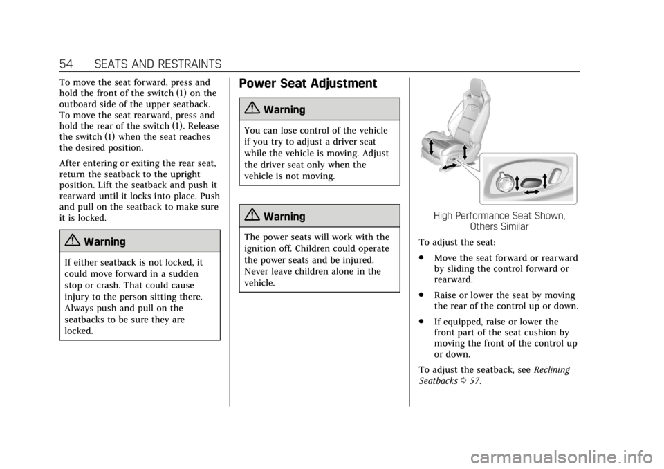 CADILLAC ATS 2019  Owners Manual Cadillac ATS/ATS-V Owner Manual (GMNA-Localizing-U.S./Canada/Mexico-
12460272) - 2019 - crc - 5/8/18
54 SEATS AND RESTRAINTS
To move the seat forward, press and
hold the front of the switch (1) on the