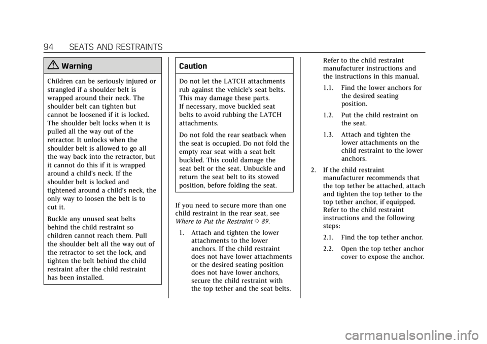 CADILLAC ATS 2019 Owners Manual Cadillac ATS/ATS-V Owner Manual (GMNA-Localizing-U.S./Canada/Mexico-
12460272) - 2019 - crc - 5/8/18
94 SEATS AND RESTRAINTS
{Warning
Children can be seriously injured or
strangled if a shoulder belt CADILLAC ATS 2019 Owners Manual Cadillac ATS/ATS-V Owner Manual (GMNA-Localizing-U.S./Canada/Mexico-
12460272) - 2019 - crc - 5/8/18
94 SEATS AND RESTRAINTS
{Warning
Children can be seriously injured or
strangled if a shoulder belt