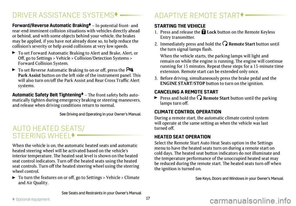 CADILLAC ATS 2019 Convenience & Personalization Guide 17
Forward/Reverse Automatic Braking♦ – In potential front- and rear-end imminent collision situations with vehicles directly ahead or behind, and with some objects behind your vehicle, the brakes CADILLAC ATS 2019 Convenience & Personalization Guide 17
Forward/Reverse Automatic Braking♦ – In potential front- and rear-end imminent collision situations with vehicles directly ahead or behind, and with some objects behind your vehicle, the brakes