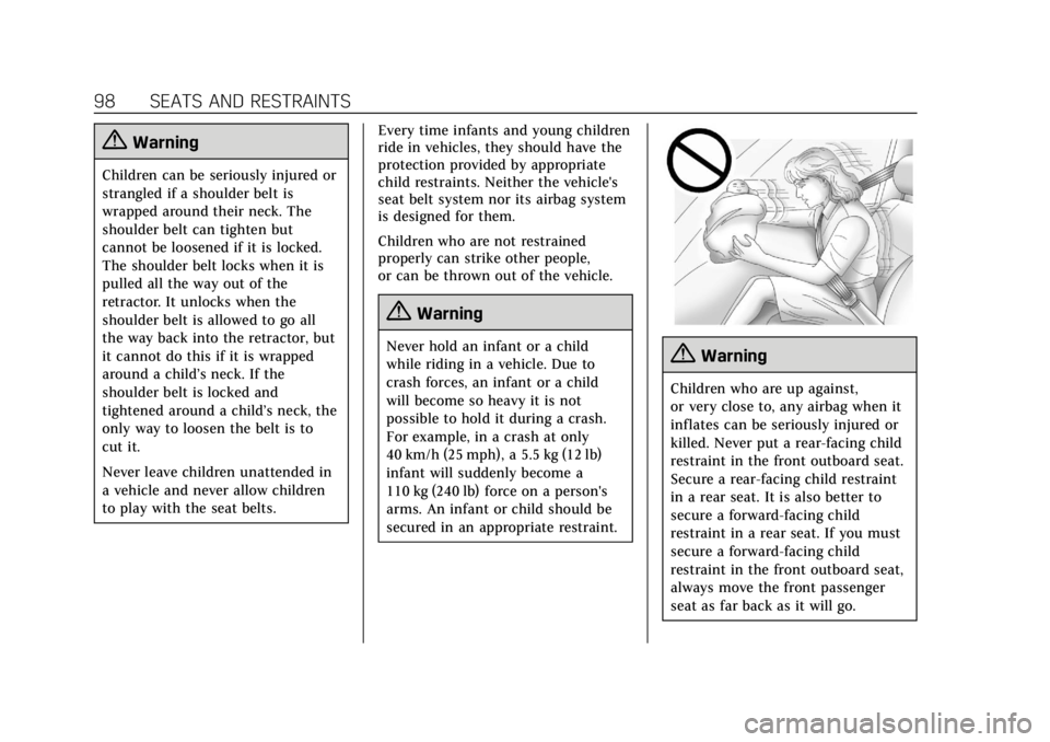 CADILLAC CT6 2019 Owners Guide Cadillac CT6 Owner Manual (GMNA-Localizing-U.S./Canada-12533370) -
2019 - crc - 1/23/19
98 SEATS AND RESTRAINTS
{Warning
Children can be seriously injured or
strangled if a shoulder belt is
wrapped ar CADILLAC CT6 2019 Owners Guide Cadillac CT6 Owner Manual (GMNA-Localizing-U.S./Canada-12533370) -
2019 - crc - 1/23/19
98 SEATS AND RESTRAINTS
{Warning
Children can be seriously injured or
strangled if a shoulder belt is
wrapped ar