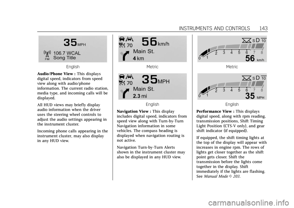 CADILLAC CTS 2019  Owners Manual Cadillac CTS/CTS-V Owner Manual (GMNA-Localizing-U.S./Canada/Mexico-
12460273) - 2019 - CRC - 5/8/18
INSTRUMENTS AND CONTROLS 143
English
Audio/Phone View : This displays
digital speed, indicators fro