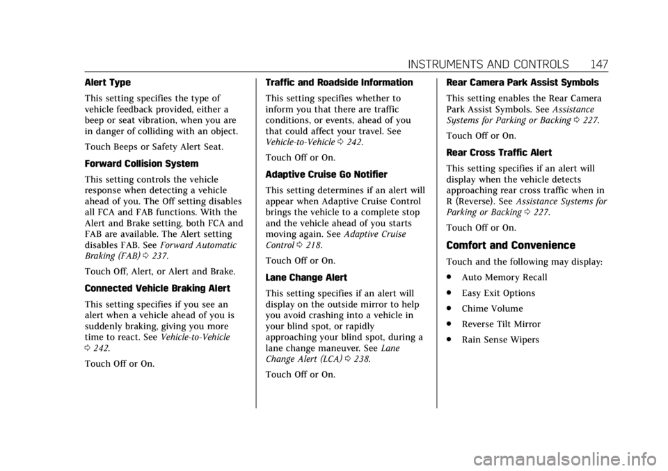 CADILLAC CTS 2019 Owners Manual Cadillac CTS/CTS-V Owner Manual (GMNA-Localizing-U.S./Canada/Mexico-
12460273) - 2019 - CRC - 5/8/18
INSTRUMENTS AND CONTROLS 147
Alert Type
This setting specifies the type of
vehicle feedback provide CADILLAC CTS 2019 Owners Manual Cadillac CTS/CTS-V Owner Manual (GMNA-Localizing-U.S./Canada/Mexico-
12460273) - 2019 - CRC - 5/8/18
INSTRUMENTS AND CONTROLS 147
Alert Type
This setting specifies the type of
vehicle feedback provide