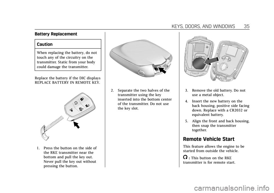 CADILLAC CTS 2019 Owners Guide Cadillac CTS/CTS-V Owner Manual (GMNA-Localizing-U.S./Canada/Mexico-
12460273) - 2019 - CRC - 5/8/18
KEYS, DOORS, AND WINDOWS 35
Battery ReplacementCaution
When replacing the battery, do not
touch any CADILLAC CTS 2019 Owners Guide Cadillac CTS/CTS-V Owner Manual (GMNA-Localizing-U.S./Canada/Mexico-
12460273) - 2019 - CRC - 5/8/18
KEYS, DOORS, AND WINDOWS 35
Battery ReplacementCaution
When replacing the battery, do not
touch any