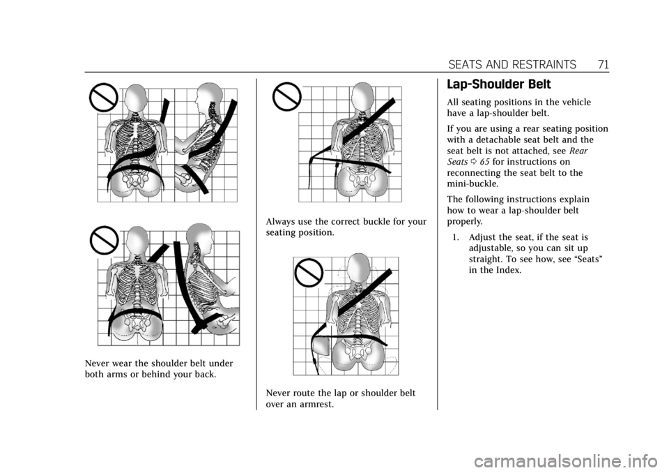 CADILLAC CTS 2019 Manual PDF Cadillac CTS/CTS-V Owner Manual (GMNA-Localizing-U.S./Canada/Mexico-
12460273) - 2019 - CRC - 5/8/18
SEATS AND RESTRAINTS 71
Never wear the shoulder belt under
both arms or behind your back.
Always us CADILLAC CTS 2019 Manual PDF Cadillac CTS/CTS-V Owner Manual (GMNA-Localizing-U.S./Canada/Mexico-
12460273) - 2019 - CRC - 5/8/18
SEATS AND RESTRAINTS 71
Never wear the shoulder belt under
both arms or behind your back.
Always us