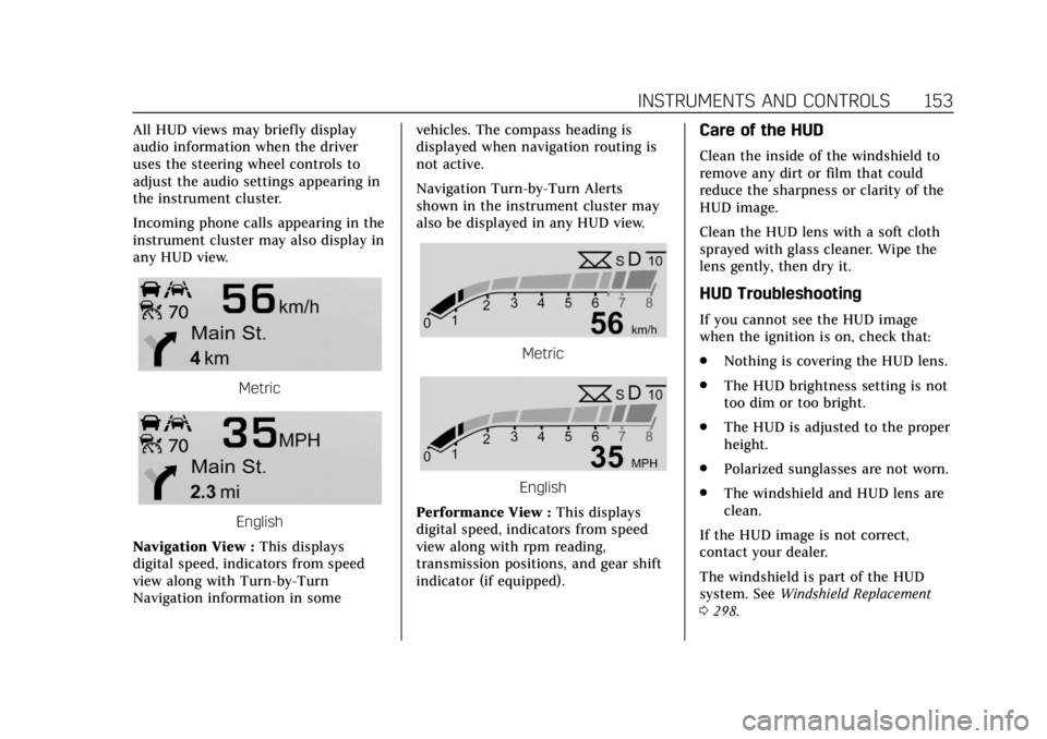 CADILLAC ESCALADE ESV 2019 Owners Manual Cadillac Escalade Owner Manual (GMNA-Localizing-U.S./Canada/Mexico-
12460268) - 2019 - crc - 9/14/18
INSTRUMENTS AND CONTROLS 153
All HUD views may briefly display
audio information when the driver
us CADILLAC ESCALADE ESV 2019 Owners Manual Cadillac Escalade Owner Manual (GMNA-Localizing-U.S./Canada/Mexico-
12460268) - 2019 - crc - 9/14/18
INSTRUMENTS AND CONTROLS 153
All HUD views may briefly display
audio information when the driver
us