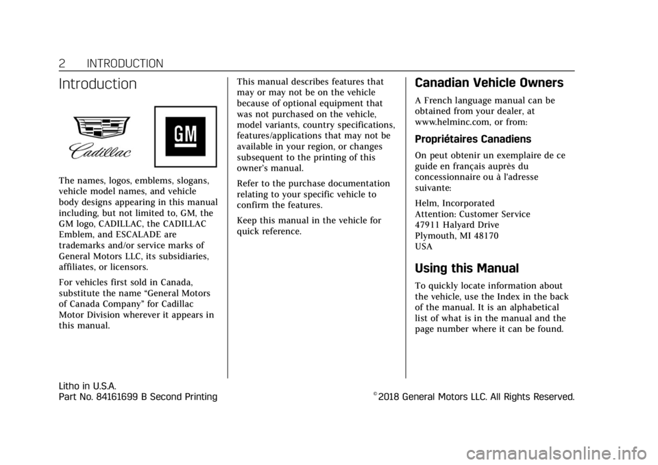 CADILLAC ESCALADE ESV 2019  Owners Manual Cadillac Escalade Owner Manual (GMNA-Localizing-U.S./Canada/Mexico-
12460268) - 2019 - crc - 9/14/18
2 INTRODUCTION
Introduction
The names, logos, emblems, slogans,
vehicle model names, and vehicle
bo
