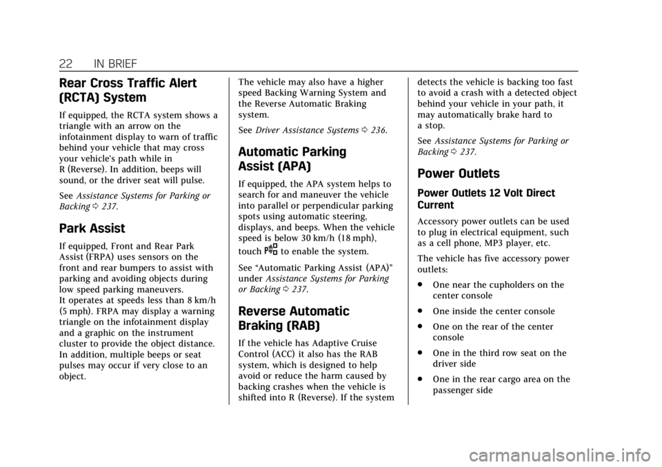 CADILLAC ESCALADE 2019  Owners Manual Cadillac Escalade Owner Manual (GMNA-Localizing-U.S./Canada/Mexico-
12460268) - 2019 - crc - 9/14/18
22 IN BRIEF
Rear Cross Traffic Alert
(RCTA) System
If equipped, the RCTA system shows a
triangle wi