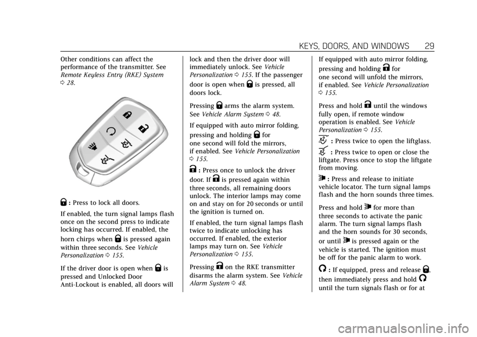 CADILLAC ESCALADE ESV 2019  Owners Manual Cadillac Escalade Owner Manual (GMNA-Localizing-U.S./Canada/Mexico-
12460268) - 2019 - crc - 9/14/18
KEYS, DOORS, AND WINDOWS 29
Other conditions can affect the
performance of the transmitter. See
Rem