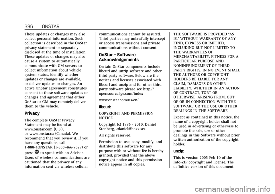 CADILLAC ESCALADE 2019 Owners Manual Cadillac Escalade Owner Manual (GMNA-Localizing-U.S./Canada/Mexico-
12460268) - 2019 - crc - 9/14/18
396 ONSTAR
These updates or changes may also
collect personal information. Such
collection is descr CADILLAC ESCALADE 2019 Owners Manual Cadillac Escalade Owner Manual (GMNA-Localizing-U.S./Canada/Mexico-
12460268) - 2019 - crc - 9/14/18
396 ONSTAR
These updates or changes may also
collect personal information. Such
collection is descr