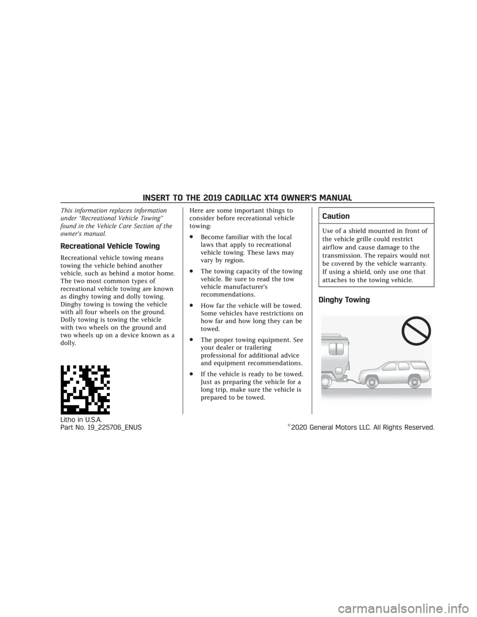 CADILLAC XT4 2019 Owners Manual Cadillac XT4 Owner Manual (GMNA-Localizing-U.S./Canada/Mexico-
12017481) - 2019 - Insert - 1/15/20
This information replaces information
under“Recreational Vehicle Towing”
found in the Vehicle Car CADILLAC XT4 2019 Owners Manual Cadillac XT4 Owner Manual (GMNA-Localizing-U.S./Canada/Mexico-
12017481) - 2019 - Insert - 1/15/20
This information replaces information
under“Recreational Vehicle Towing”
found in the Vehicle Car