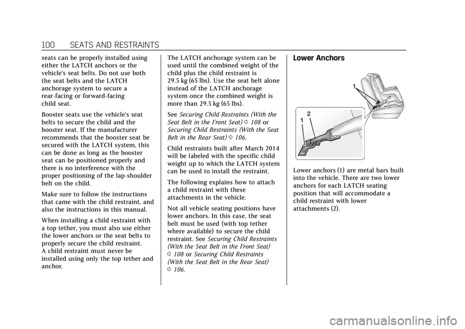 CADILLAC XT4 2019 Owners Manual Cadillac XT4 Owner Manual (GMNA-Localizing-U.S./Canada/Mexico-
12017481) - 2019 - CRC - 11/5/18
100 SEATS AND RESTRAINTS
seats can be properly installed using
either the LATCH anchors or the
vehicle CADILLAC XT4 2019 Owners Manual Cadillac XT4 Owner Manual (GMNA-Localizing-U.S./Canada/Mexico-
12017481) - 2019 - CRC - 11/5/18
100 SEATS AND RESTRAINTS
seats can be properly installed using
either the LATCH anchors or the
vehicle