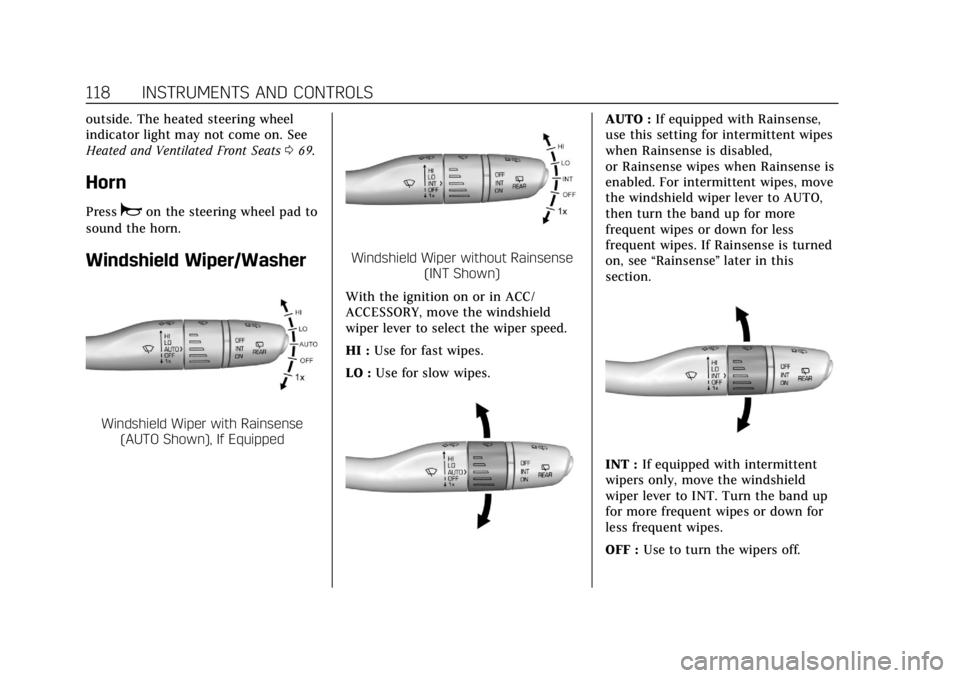 CADILLAC XT4 2019 Owners Manual Cadillac XT4 Owner Manual (GMNA-Localizing-U.S./Canada/Mexico-
12017481) - 2019 - CRC - 11/5/18
118 INSTRUMENTS AND CONTROLS
outside. The heated steering wheel
indicator light may not come on. See
Hea CADILLAC XT4 2019 Owners Manual Cadillac XT4 Owner Manual (GMNA-Localizing-U.S./Canada/Mexico-
12017481) - 2019 - CRC - 11/5/18
118 INSTRUMENTS AND CONTROLS
outside. The heated steering wheel
indicator light may not come on. See
Hea