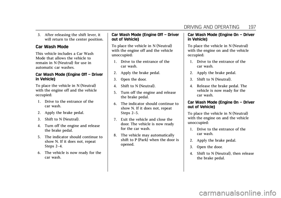 CADILLAC XT4 2019 Owners Manual Cadillac XT4 Owner Manual (GMNA-Localizing-U.S./Canada/Mexico-
12017481) - 2019 - CRC - 11/5/18
DRIVING AND OPERATING 197
3. After releasing the shift lever, itwill return to the center position.
Car CADILLAC XT4 2019 Owners Manual Cadillac XT4 Owner Manual (GMNA-Localizing-U.S./Canada/Mexico-
12017481) - 2019 - CRC - 11/5/18
DRIVING AND OPERATING 197
3. After releasing the shift lever, itwill return to the center position.
Car