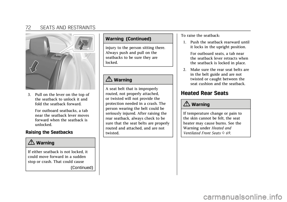 CADILLAC XT4 2019 Owners Manual Cadillac XT4 Owner Manual (GMNA-Localizing-U.S./Canada/Mexico-
12017481) - 2019 - CRC - 11/5/18
72 SEATS AND RESTRAINTS
3. Pull on the lever on the top ofthe seatback to unlock it and
fold the seatbac CADILLAC XT4 2019 Owners Manual Cadillac XT4 Owner Manual (GMNA-Localizing-U.S./Canada/Mexico-
12017481) - 2019 - CRC - 11/5/18
72 SEATS AND RESTRAINTS
3. Pull on the lever on the top ofthe seatback to unlock it and
fold the seatbac