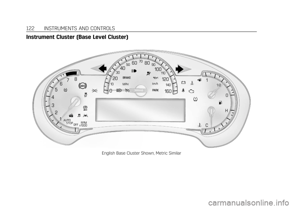 CADILLAC XT5 2019  Owners Manual Cadillac XT5 Owner Manual (GMNA-Localizing-U.S./Canada/Mexico-
12146119) - 2019 - crc - 7/27/18
122 INSTRUMENTS AND CONTROLS
Instrument Cluster (Base Level Cluster)
English Base Cluster Shown, Metric 