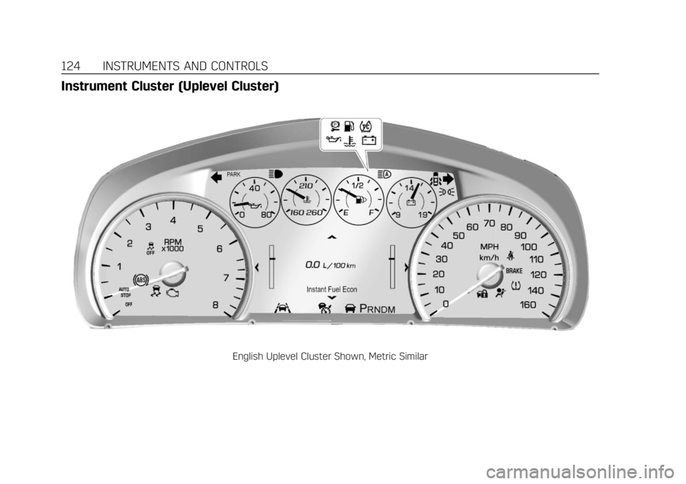 CADILLAC XT5 2019  Owners Manual Cadillac XT5 Owner Manual (GMNA-Localizing-U.S./Canada/Mexico-
12146119) - 2019 - crc - 7/27/18
124 INSTRUMENTS AND CONTROLS
Instrument Cluster (Uplevel Cluster)
English Uplevel Cluster Shown, Metric 