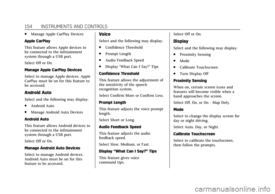 CADILLAC XT5 2019  Owners Manual Cadillac XT5 Owner Manual (GMNA-Localizing-U.S./Canada/Mexico-
12146119) - 2019 - crc - 7/27/18
154 INSTRUMENTS AND CONTROLS
.Manage Apple CarPlay Devices
Apple CarPlay
This feature allows Apple devic