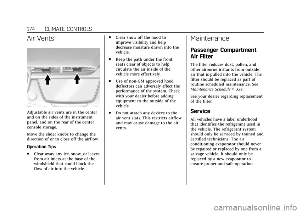 CADILLAC XT5 2019 User Guide Cadillac XT5 Owner Manual (GMNA-Localizing-U.S./Canada/Mexico-
12146119) - 2019 - crc - 7/27/18
174 CLIMATE CONTROLS
Air Vents
Adjustable air vents are in the center
and on the sides of the instrument