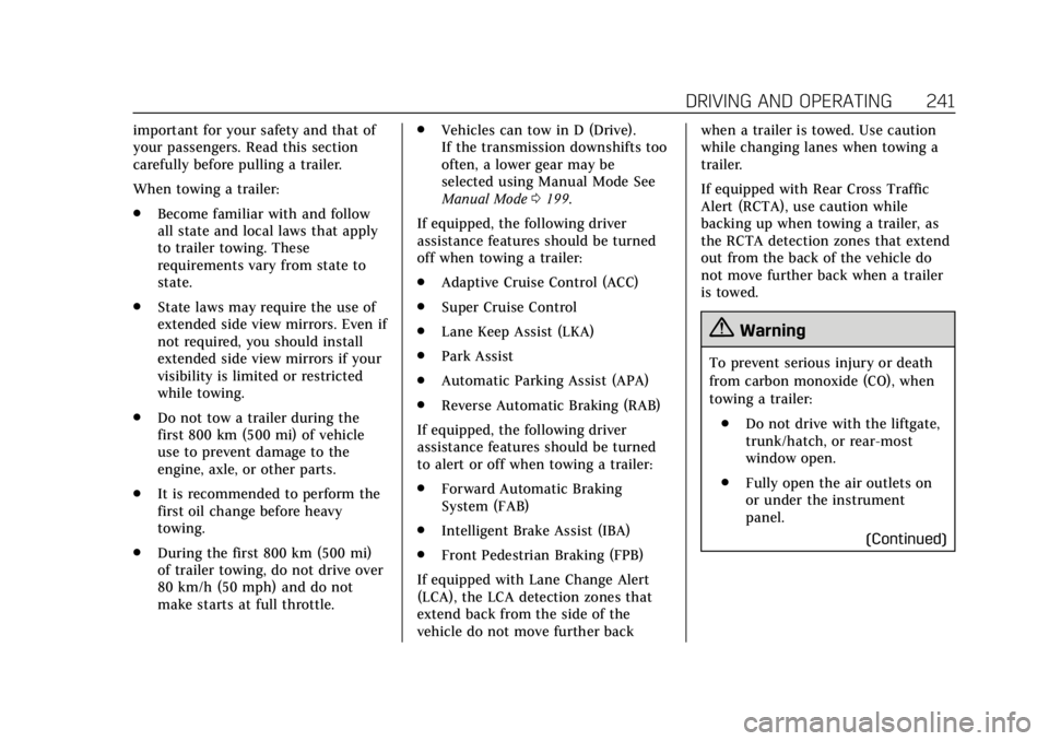 CADILLAC XT5 2019  Owners Manual Cadillac XT5 Owner Manual (GMNA-Localizing-U.S./Canada/Mexico-
12146119) - 2019 - crc - 7/27/18
DRIVING AND OPERATING 241
important for your safety and that of
your passengers. Read this section
caref