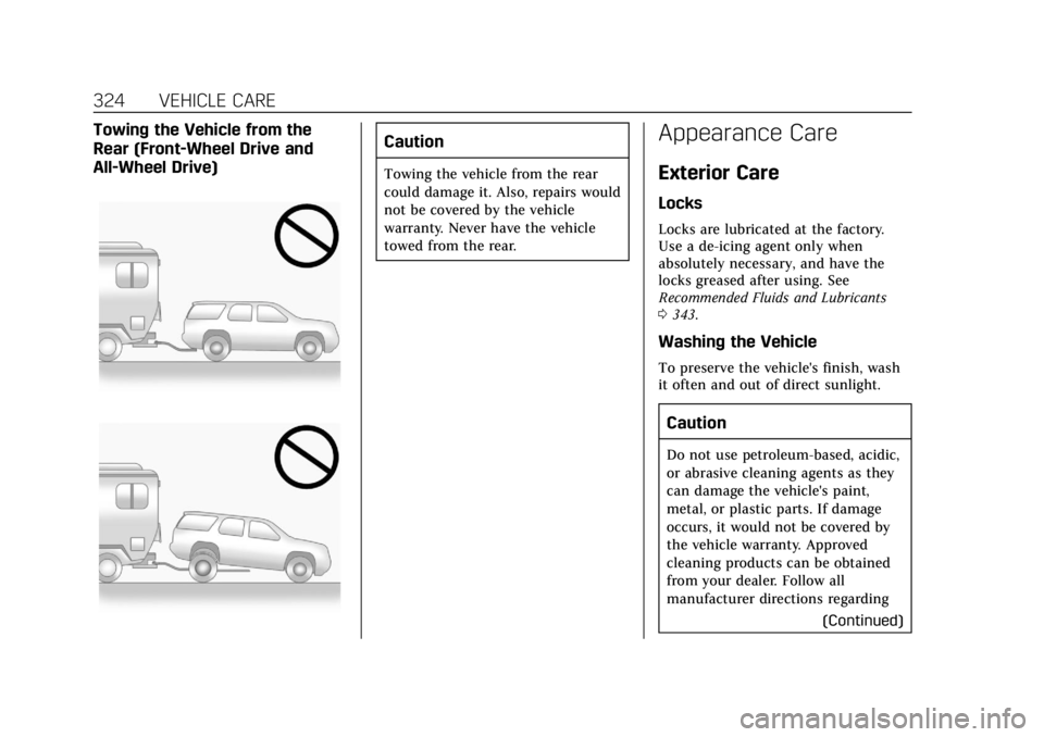 CADILLAC XT5 2019 Workshop Manual Cadillac XT5 Owner Manual (GMNA-Localizing-U.S./Canada/Mexico-
12146119) - 2019 - crc - 7/27/18
324 VEHICLE CARE
Towing the Vehicle from the
Rear (Front-Wheel Drive and
All-Wheel Drive)Caution
Towing CADILLAC XT5 2019 Workshop Manual Cadillac XT5 Owner Manual (GMNA-Localizing-U.S./Canada/Mexico-
12146119) - 2019 - crc - 7/27/18
324 VEHICLE CARE
Towing the Vehicle from the
Rear (Front-Wheel Drive and
All-Wheel Drive)Caution
Towing