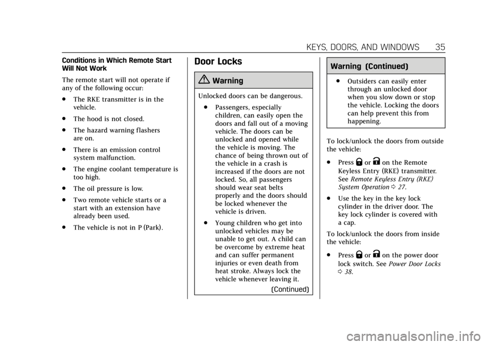 CADILLAC XT5 2019  Owners Manual Cadillac XT5 Owner Manual (GMNA-Localizing-U.S./Canada/Mexico-
12146119) - 2019 - crc - 7/27/18
KEYS, DOORS, AND WINDOWS 35
Conditions in Which Remote Start
Will Not Work
The remote start will not ope