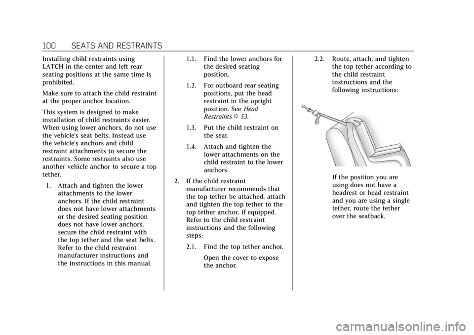 CADILLAC ATS 2018 Owners Manual Cadillac XTS Owner Manual (GMNA-Localizing-U.S./Canada-12032610) -
2019 - crc - 8/22/18
100 SEATS AND RESTRAINTS
Installing child restraints using
LATCH in the center and left rear
seating positions a CADILLAC ATS 2018 Owners Manual Cadillac XTS Owner Manual (GMNA-Localizing-U.S./Canada-12032610) -
2019 - crc - 8/22/18
100 SEATS AND RESTRAINTS
Installing child restraints using
LATCH in the center and left rear
seating positions a