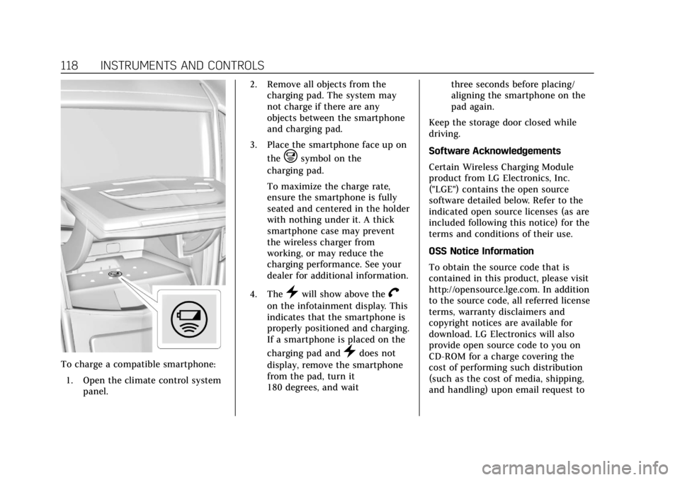 CADILLAC XTS 2019 Owners Manual Cadillac XTS Owner Manual (GMNA-Localizing-U.S./Canada-12032610) -
2019 - crc - 8/22/18
118 INSTRUMENTS AND CONTROLS
To charge a compatible smartphone:1. Open the climate control system panel. 2. Remo CADILLAC XTS 2019 Owners Manual Cadillac XTS Owner Manual (GMNA-Localizing-U.S./Canada-12032610) -
2019 - crc - 8/22/18
118 INSTRUMENTS AND CONTROLS
To charge a compatible smartphone:1. Open the climate control system panel. 2. Remo