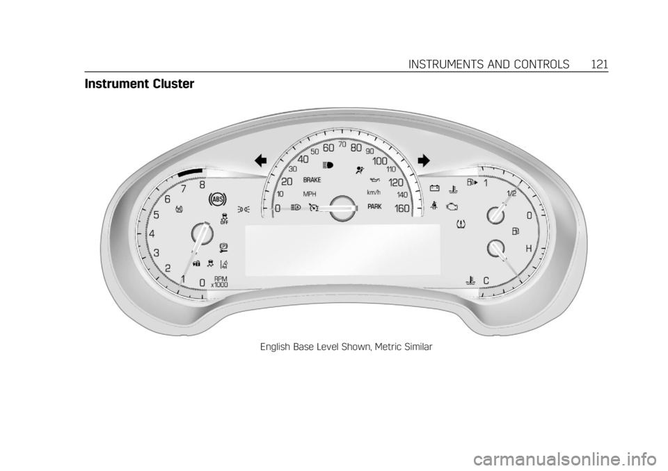 CADILLAC XTS 2019 Owners Manual Cadillac XTS Owner Manual (GMNA-Localizing-U.S./Canada-12032610) -
2019 - crc - 8/22/18
INSTRUMENTS AND CONTROLS 121
Instrument Cluster
English Base Level Shown, Metric Similar CADILLAC XTS 2019 Owners Manual Cadillac XTS Owner Manual (GMNA-Localizing-U.S./Canada-12032610) -
2019 - crc - 8/22/18
INSTRUMENTS AND CONTROLS 121
Instrument Cluster
English Base Level Shown, Metric Similar